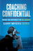Coaching Confidential Inside the Fraternity of NFL Coaches by Gary Myers