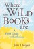 Where the Wild Books Are A Field Guide to Ecofiction by Jim Dwyer