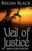 Veil of Justice (Shadows of Justice, #3) by Regan Black