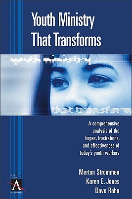 Youth Ministry That Transforms: A Comprehensive Analysis of the Hopes, Frustrations, and Effectiveness of Today's Youth Workers EPUB FB2 978-0310238201
