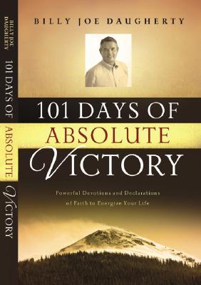 101 Days to Absolute Victory: Powerful Devotions and Declarations of Faith to Energize Your Life Descargador de libros de Google para ipad