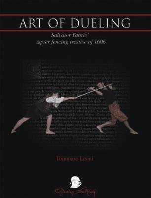 the-art-of-dueling-17th-century-rapier-as-taught-by-salvatore-fabris