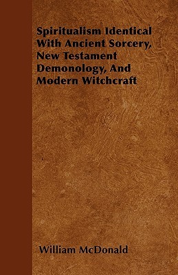 spiritualism-identical-with-ancient-sorcery-new-testament-demonology-and-modern-witchcraft
