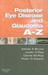 Posterior Eye Disease and Glaucoma A-Z
