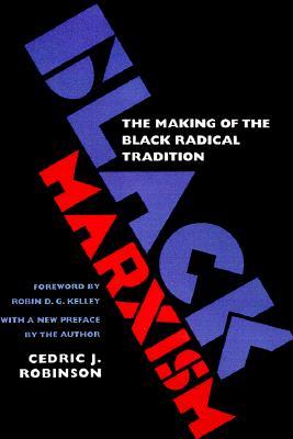 black-marxism-the-making-of-the-black-radical-tradition