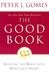 The Good Book: Reading the Bible with Mind and Heart