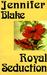 Royal Seduction (Royal, #1) by Jennifer Blake