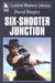 Six-Shooter Junction by David Bingley