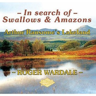 In Search of Swallows & Amazons: Arthur Ransome's Lakeland. Roger Wardale Descarga gratuita de audiolibro