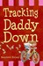 Tracking Daddy Down by Marybeth Kelsey