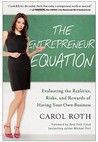 The Entrepreneur Equation: Evaluating the Realities, Risks, and Rewards of Having Your Own Business