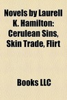Novels by Laurell K. Hamilton: Cerulean Sins, Skin Trade, Flirt