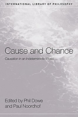 Cause and Chance: Causation in an Indeterministic World por Phil Dowe 978-0415408486 MOBI FB2