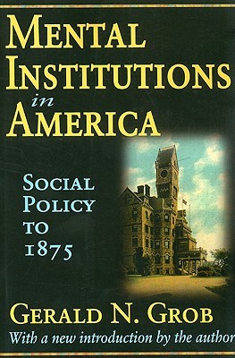 mental-institutions-in-america-social-policy-to-1875
