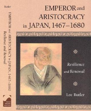 emperor-and-aristocracy-in-japan-1467-1680-resilience-and-renewal