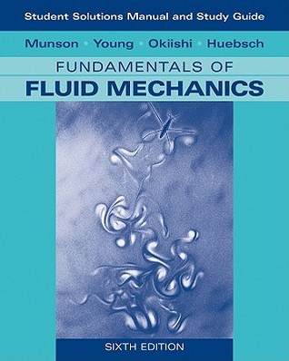 fundamentals of fluid mechanics student solutions manual and study fundamentals of fluid mechanics 7th edition solution manual pdf
