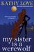 My Sister is a Werewolf (Young Brothers, #4) by Kathy Love