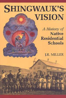 Shingwauks Vision By J R Miller