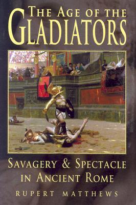 the-age-of-the-gladiators-savagery-spectacle-in-ancient-rome