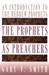 The Prophets as Preachers: An Introduction to the Hebrew Prophets