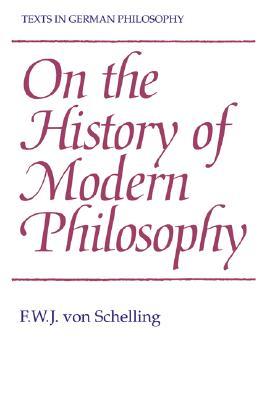 On the History of Modern Philosophy 978-0521408615 por Friedrich Wilhelm Joseph Schelling MOBI EPUB
