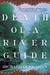 Death of a River Guide A Novel by Richard Flanagan