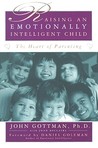 Raising An Emotionally Intelligent Child by John M. Gottman