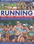 The Complete Practical Encyclopedia of Running: Fitness, Jogging, Sprinting, Marathons: Everything You Need to Know about Running for Fitness and Leisure, Training for Both Sport and Competition, and the Greatest Races