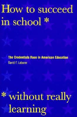How to Succeed in School Without Really Learning: The Credentials Race in American Education DJVU PDF 978-0300078671