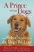 A Prince Among Dogs And Other Stories of the Dogs We Love by Callie Smith Grant