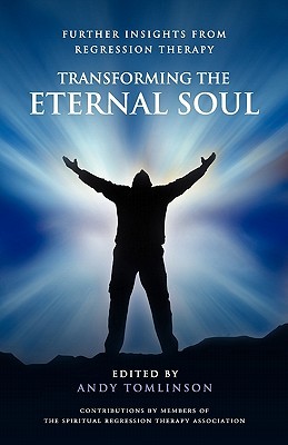 transforming-the-eternal-soul-further-insights-from-regression-therapy