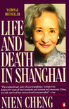 Life and Death in Shanghai by Nien Cheng Life and Death in Shanghai by Nien Cheng