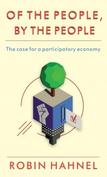 of-the-people-by-the-people-the-case-for-a-participatory-economy