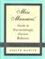 Miss Manners' Guide to Excruciatingly Correct Behavior by Judith Martin