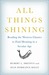 All Things Shining Reading the Western Classics to Find Meaning in a Secular Age by Hubert L. Dreyfus