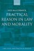 Practical Reason in Law and Morality