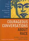 Courageous Conversations about Race: A Field Guide for Achieving Equity in Schools