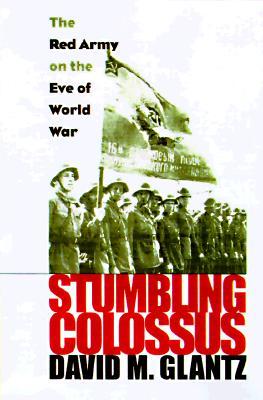 stumbling-colossus-the-red-army-on-the-eve-of-world-war