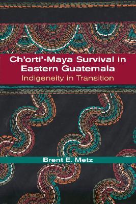 Ch'orti'-Maya Survival in Eastern Guatemala: Indigeneity in Transition 978-0826338808 FB2 iBook EPUB