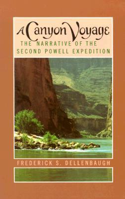 a-canyon-voyage-the-narrative-of-the-second-powell-expedition-down-the-green-colorado-river-from-wyoming-and-the-explorations-on-land-in-the-years-1871-and-1872
