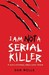 I Am Not A Serial Killer (John Cleaver #1) by Dan Wells