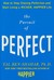The Pursuit of Perfect How to Stop Chasing Perfection and Start Living a Richer, Happier Life by Tal Ben-Shahar