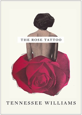 the rose tattoo by tennessee williams the rose tattoo by tennessee williams