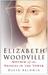 Elizabeth Woodville Mother of the Princes in the Tower by David Baldwin