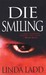 Die Smiling (Claire Morgan, #3) by Linda Ladd