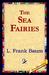 The Sea Fairies by L. Frank Baum
