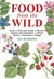 Food from the Wild. Ian Burrows by Ian Burrows