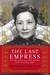 The Last Empress Madame Chiang Kai-shek and the Birth of Modern China by Hannah Pakula