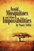 Avoid Mosquitoes-And Other Impossibilities by Nancy Sellin