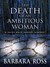 The Death of an Ambitious Woman by Barbara Ross
